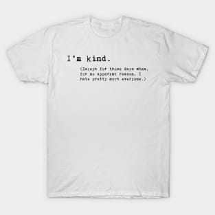 I'm kind... Of sick of people T-Shirt